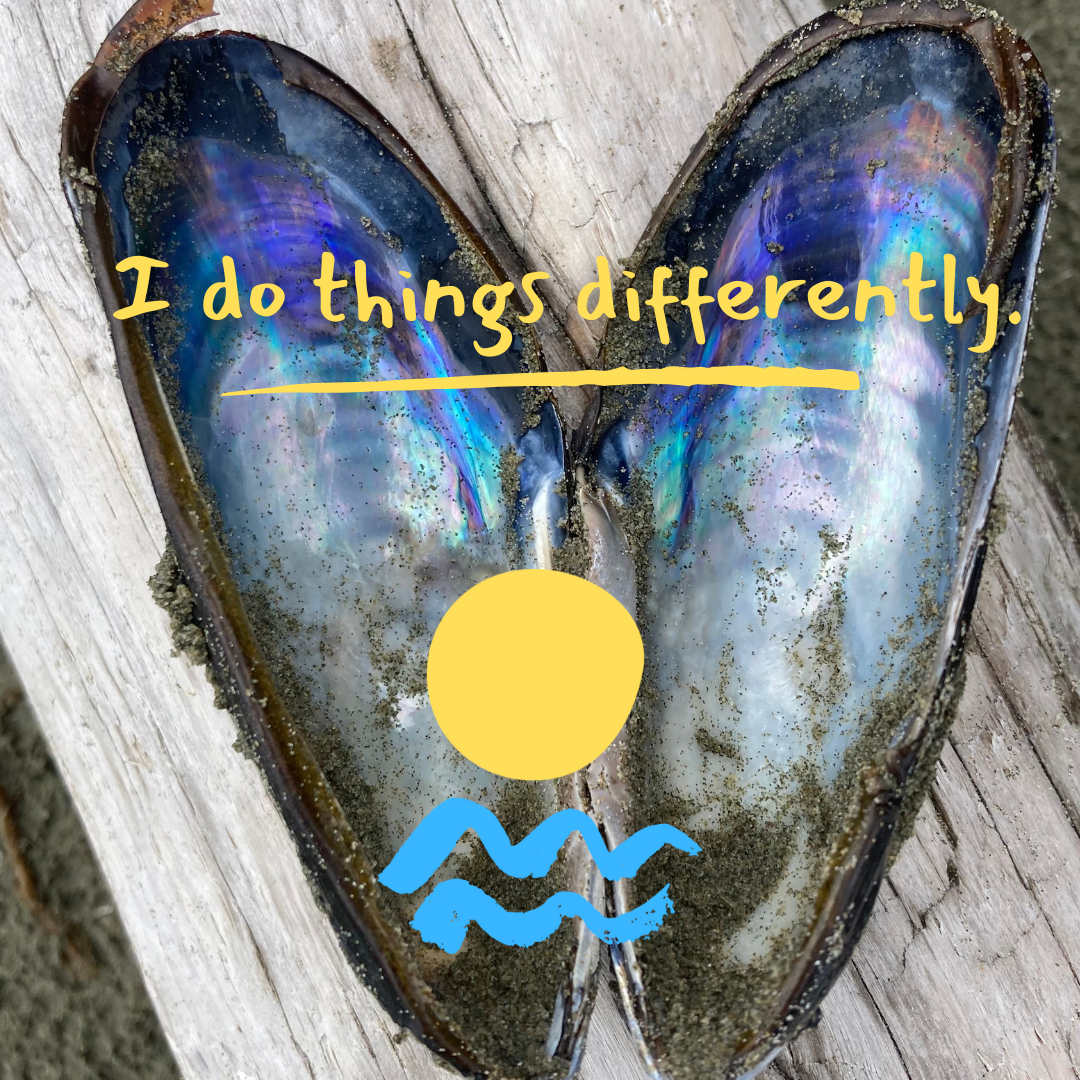 I do things differently.